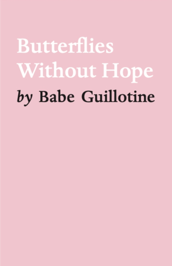 Butterflies Without Hope (e-bog) af Guillotine, Babe