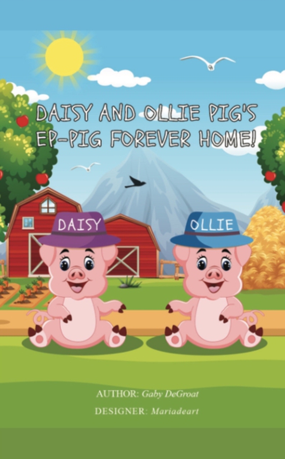 Daisy and Ollie Pig's Ep-Pig Forever Home! (e-bog) af DeGroat, Gaby