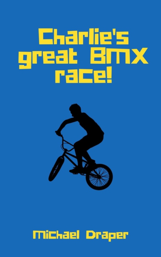 Charlie's great BMX race! (e-bog) af Draper, Michael