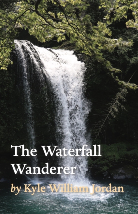 Waterfall Wanderer (e-bog) af Jordan, Kyle William