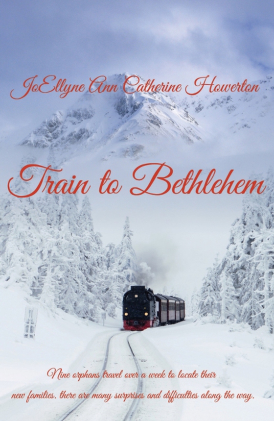 Train to Bethlehem (e-bog) af Howerton, JoEllyne Ann Catherine