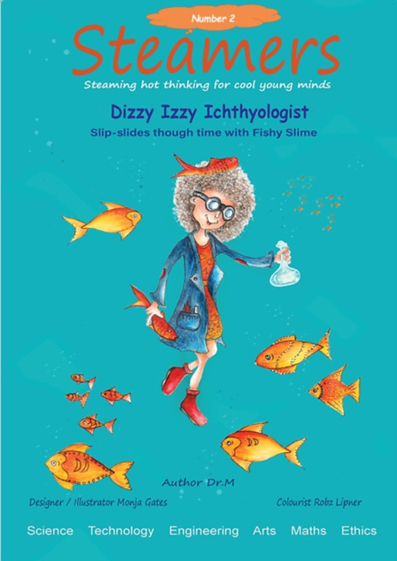 Dizzy Izzy Ichthyologist slip-slides through time with fishy slime (e-bog) af M, Dr.