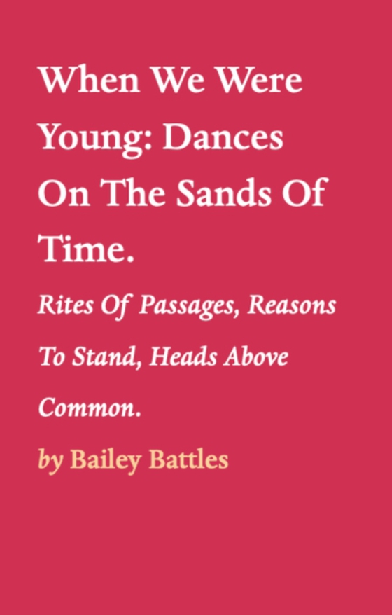 When We Were Young:Dances On The Sands Of Time. (e-bog) af Battles, Bailey