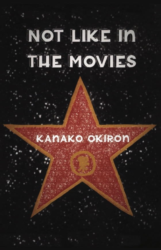 Not Like in the Movies (e-bog) af Okiron, Kanako