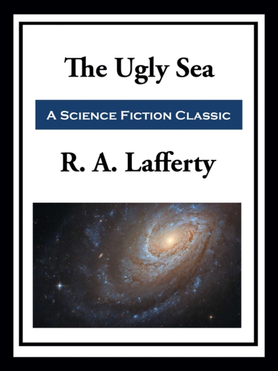 Ugly Sea (e-bog) af Lafferty, R. A.