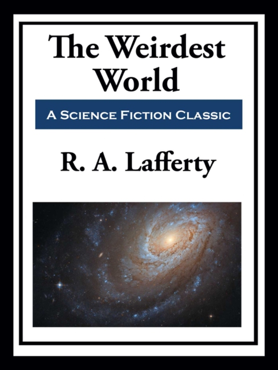 Weirdest World (e-bog) af Lafferty, R. A.