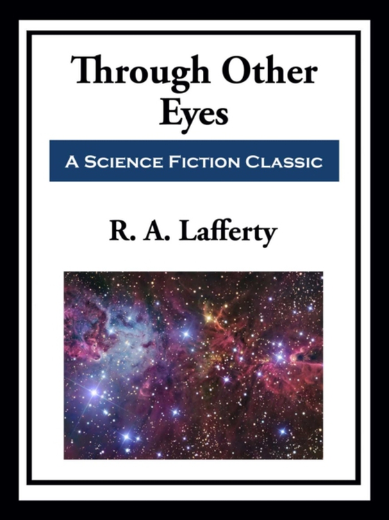 Through Other Eyes (e-bog) af Lafferty, R. A.