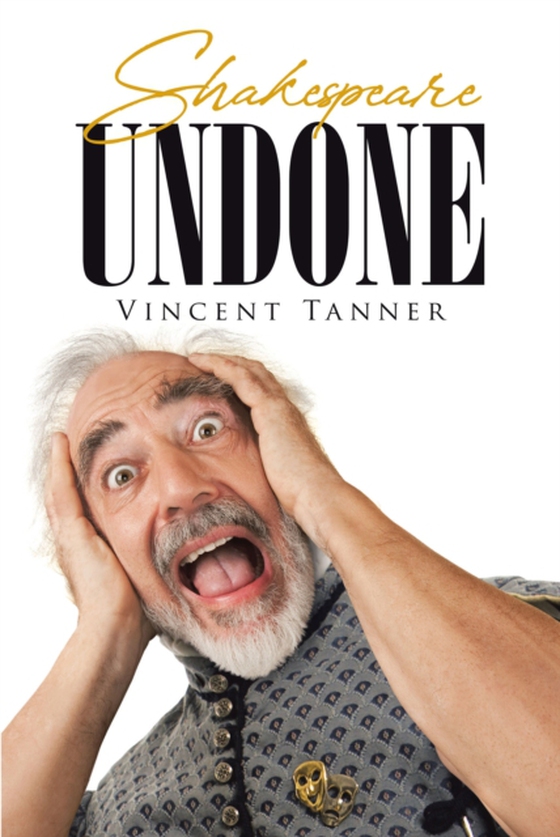 Shakespeare Undone (e-bog) af Tanner, Vincent