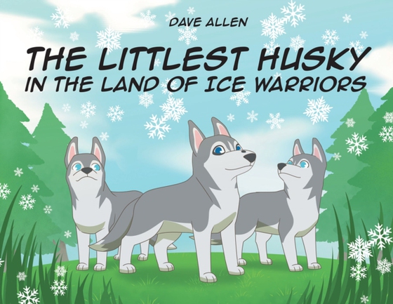 Littlest Husky in the Land of Ice Warriors (e-bog) af Allen, Dave