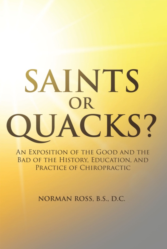 Saints or Quacks? (e-bog) af Norman Ross, B.S. D.C.