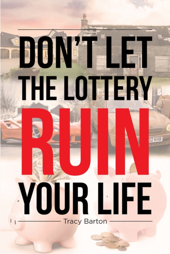 Don't Let the Lottery Ruin Your Life (e-bog) af Barton, Tracy