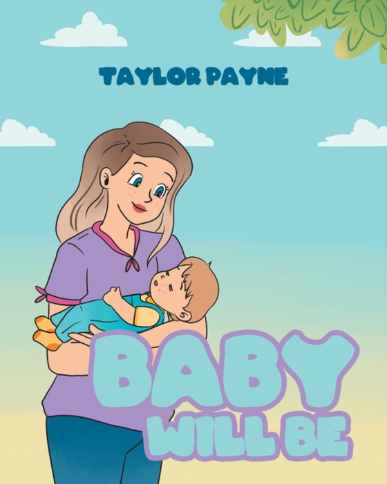 Baby Will Be (e-bog) af Payne, Taylor