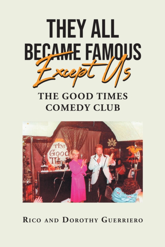 They All Became Famous Except Us (e-bog) af Guerriero, Dorothy