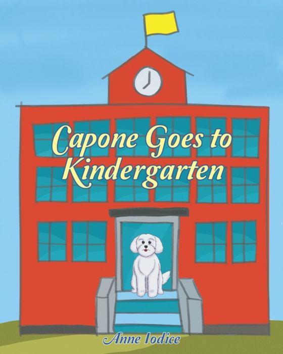 Capone Goes to Kindergarten (e-bog) af Iodice, Anne