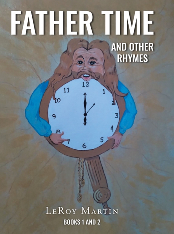 Father Time and Other Rhymes (e-bog) af Martin, LeRoy