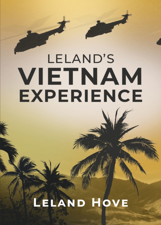 Leland's Vietnam Experience (e-bog) af Hove, Leland