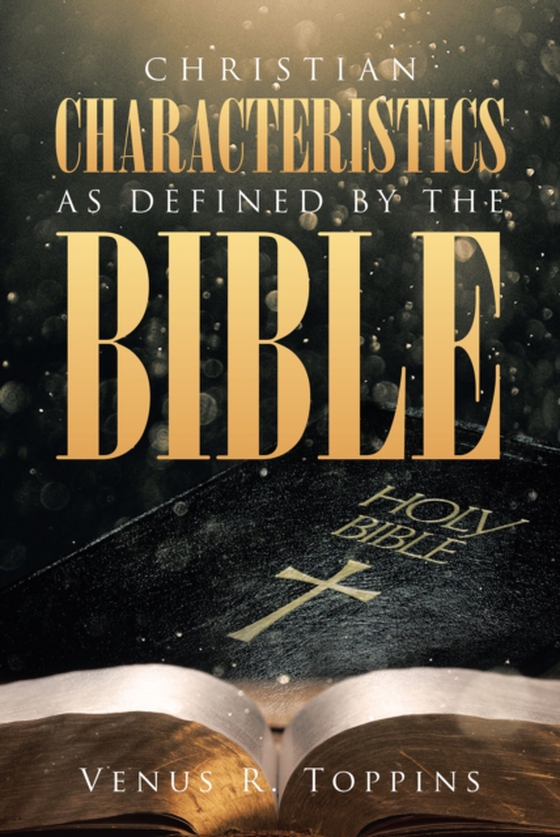 Christian Characteristics as Defined by the Bible (e-bog) af Toppins, Venus R.