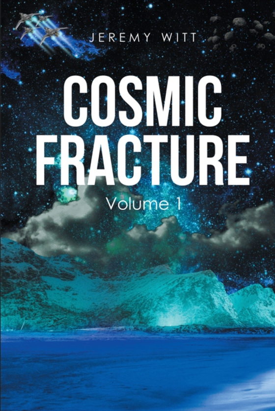 Cosmic Fracture (e-bog) af Witt, Jeremy