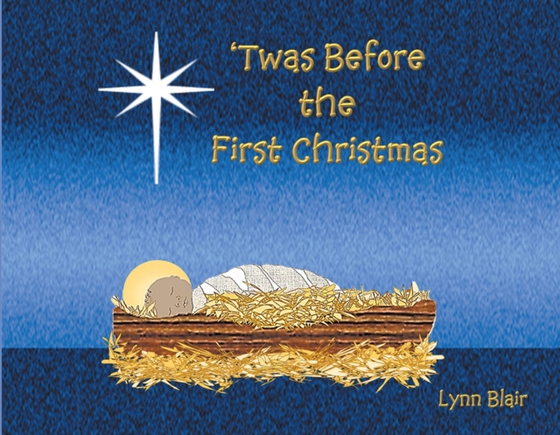 'Twas Before the First Christmas (e-bog) af Blair, Lynn