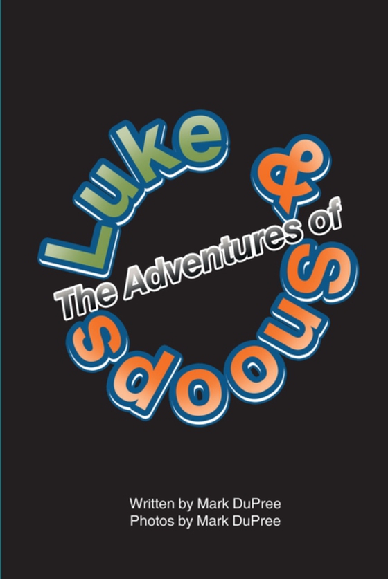 Adventures of Luke & Snoops (e-bog) af DuPree, Mark