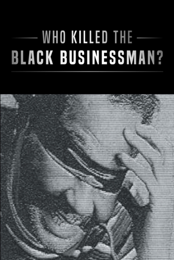 Who Killed the Black Businessman? (e-bog) af Bryant, Richard