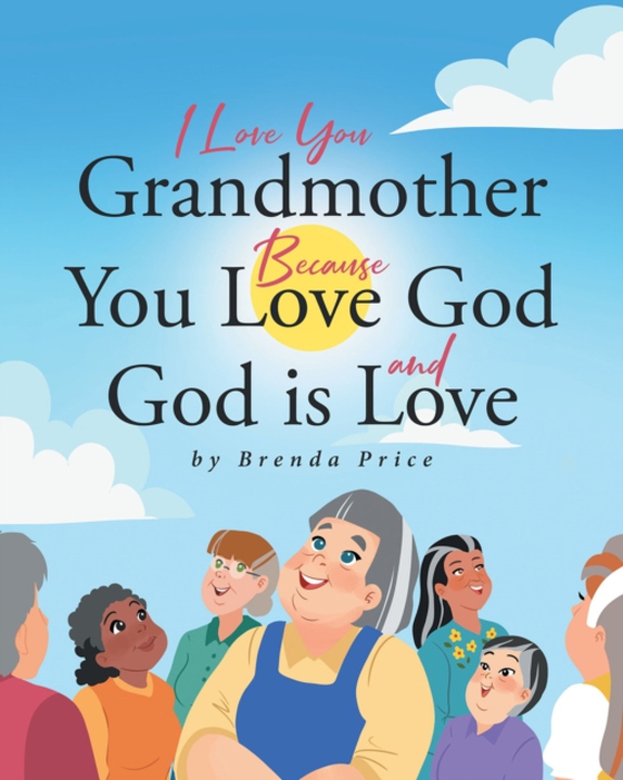 I Love You Grandmother Because You Love God and God is Love (e-bog) af Price, Brenda