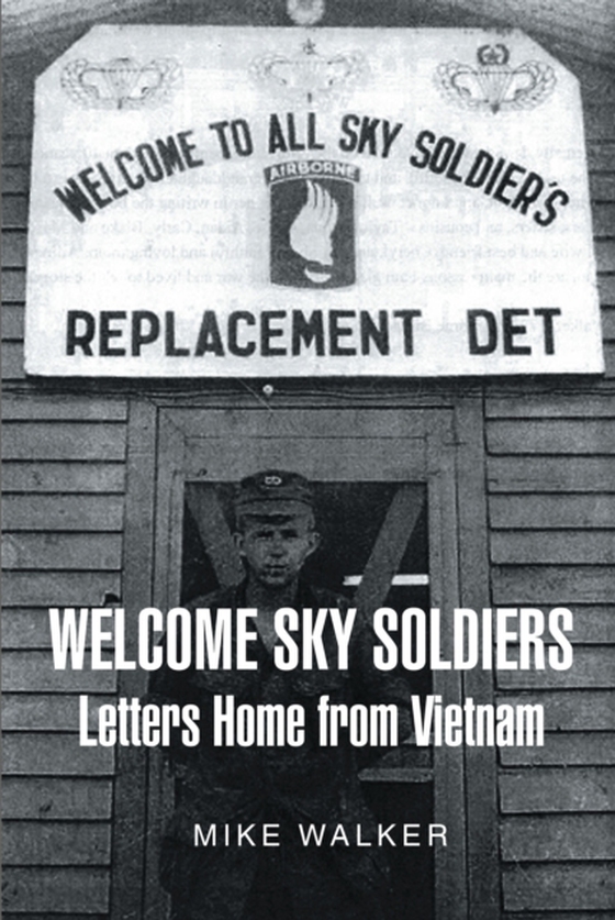 Welcome Sky Soldiers Letters Home from Vietnam (e-bog) af Walker, Mike