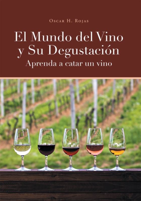 El Mundo del Vino y Su Degustación Aprenda a Catar un Vino