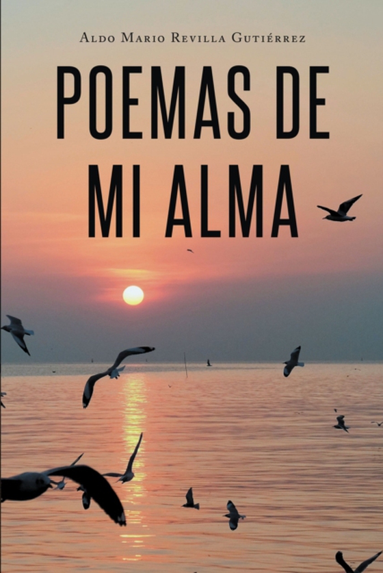 Poemas de mi Alma (e-bog) af Gutierrez, Aldo Mario Revilla