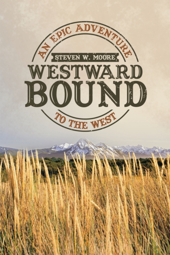 Westward Bound (e-bog) af Moore, Steven W.