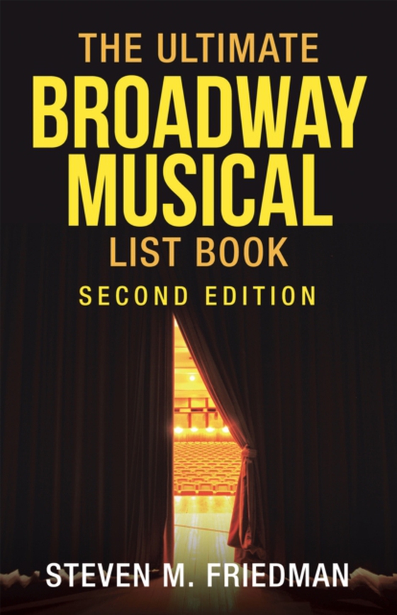 Ultimate Broadway Musical List Book (e-bog) af Friedman, Steven M.