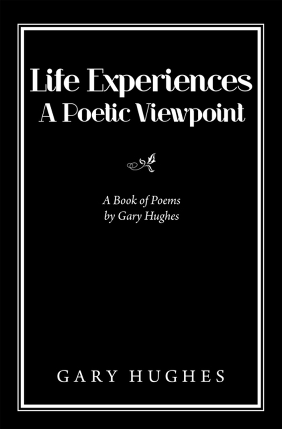 Life Experiences a Poetic Viewpoint (e-bog) af Hughes, Gary