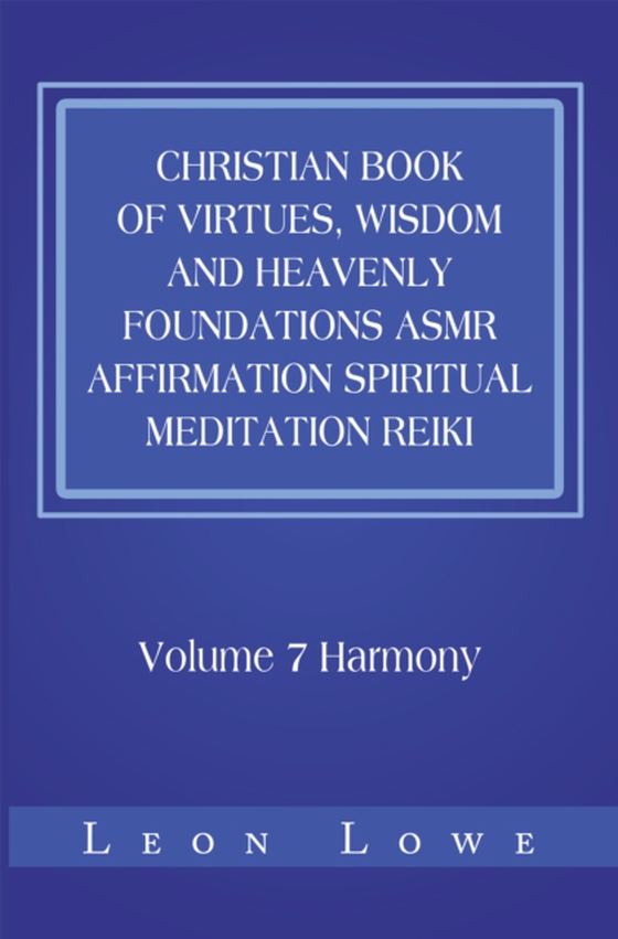 Christian Book of Virtues, Wisdom and Heavenly Foundations Asmr Affirmation Spiritual Meditation Reiki