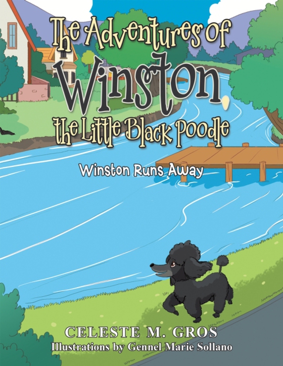 Adventures of Winston, the Little Black Poodle (e-bog) af Gros, Celeste M.