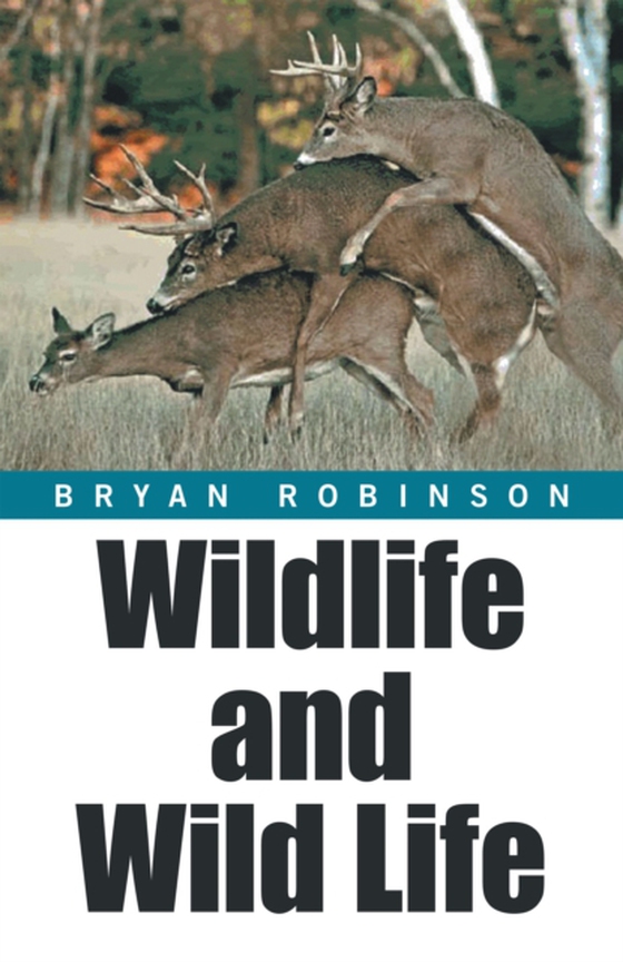 Wildlife and Wild Life (e-bog) af Robinson, Bryan