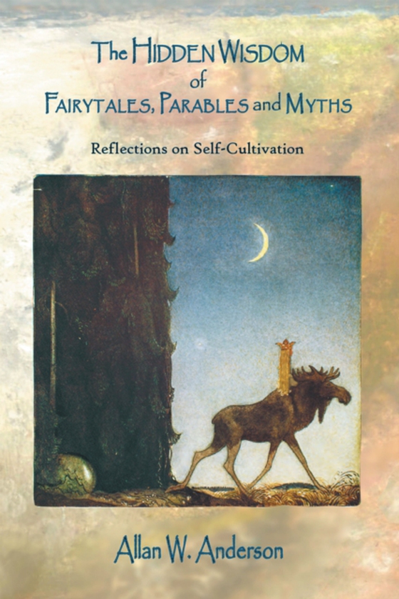 Hidden Wisdom of Fairytales, Parables and Myths (e-bog) af Anderson, Allan W.