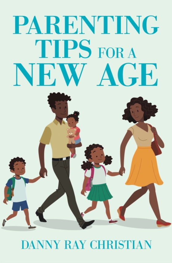 Parenting Tips for a New Age (e-bog) af Christian, Danny Ray