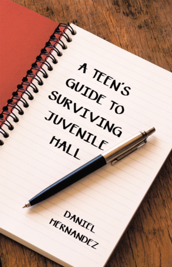 Teen's Guide to Surviving Juvenile Hall (e-bog) af Hernandez, Daniel