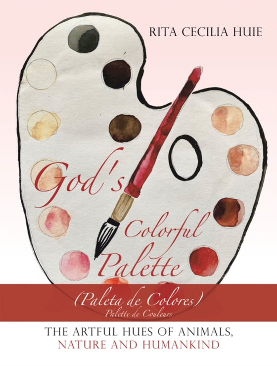 God's Colorful Palette (e-bog) af Huie, Rita Cecilia