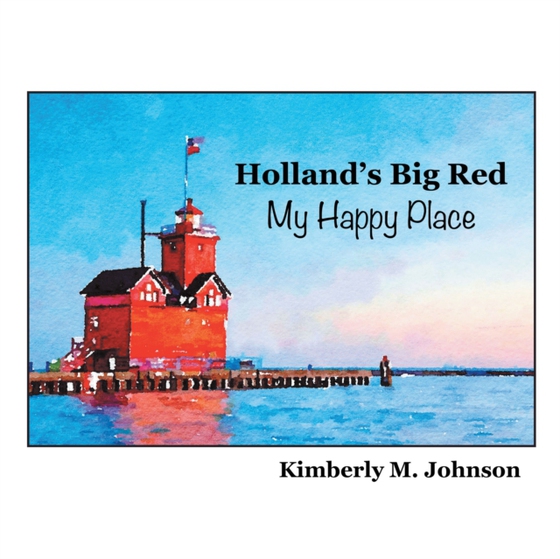 Holland's Big Red My Happy Place (e-bog) af Johnson, Kimberly M.