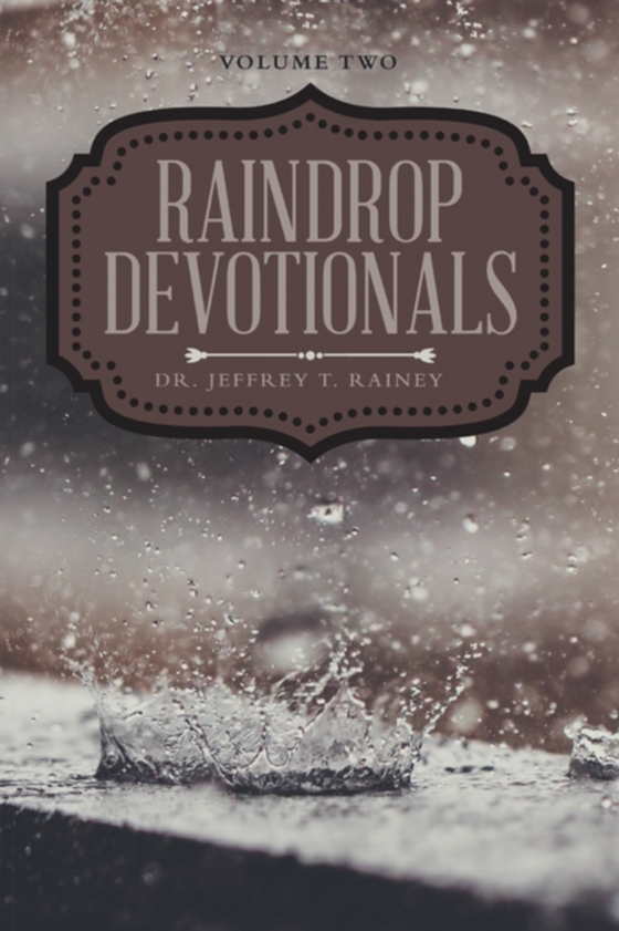 Raindrop Devotionals (e-bog) af Rainey, Dr. Jeffrey T.