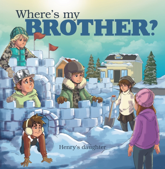 Where's My Brother? (e-bog) af daughter, Henry's