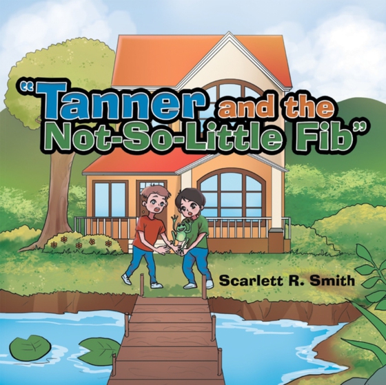 &quote;Tanner and the Not-So-Little Fib&quote; (e-bog) af Smith, Scarlett R.