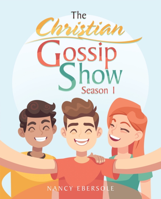 Christian Gossip Show (e-bog) af Ebersole, Nancy