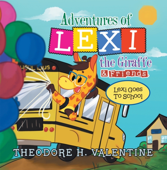 Adventures of Lexi the Giraffe & Friends. (e-bog) af Valentine, Theodore H.