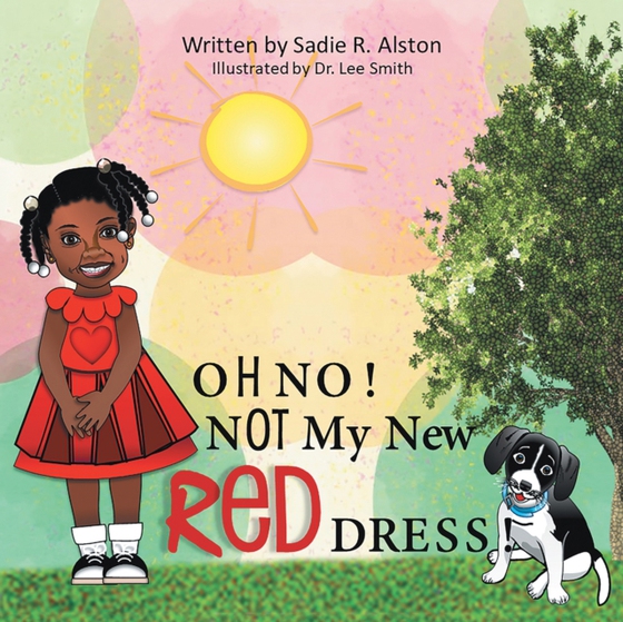 Oh No, Not My New Red Dress (e-bog) af Alston, Sadie R.