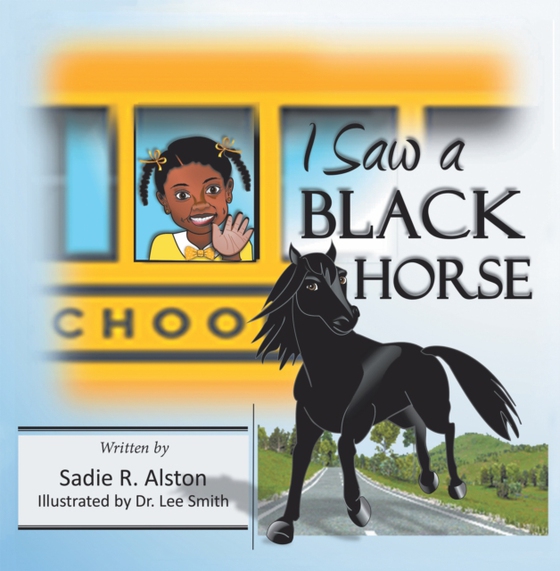 I Saw a Black Horse (e-bog) af Alston, Sadie R.