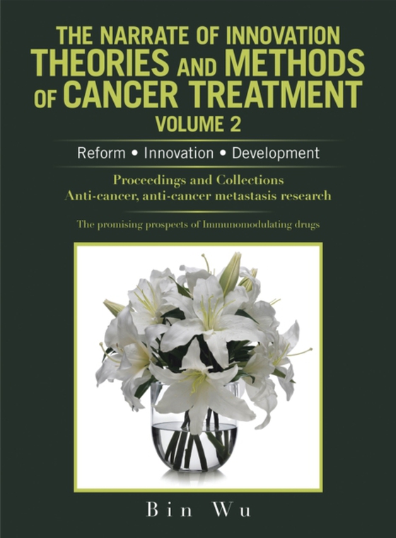 Narrate of Innovation Theories and Methods of Cancer Treatment Volume 2