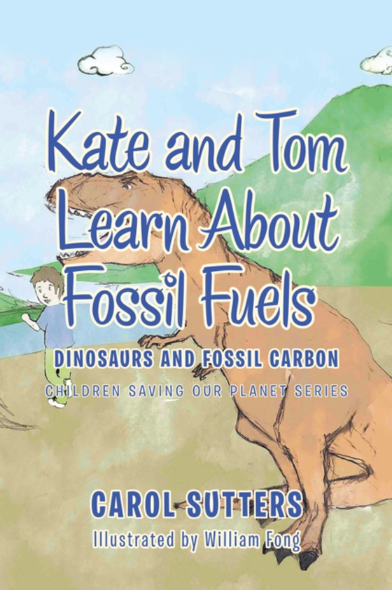 Kate and Tom Learn About Fossil Fuels (e-bog) af Sutters, Carol