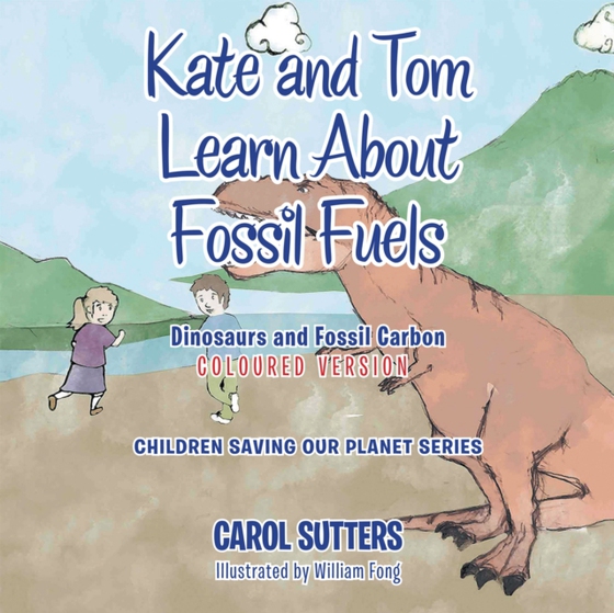 Kate and Tom Learn About Fossil Fuels (e-bog) af SUTTERS, CAROL